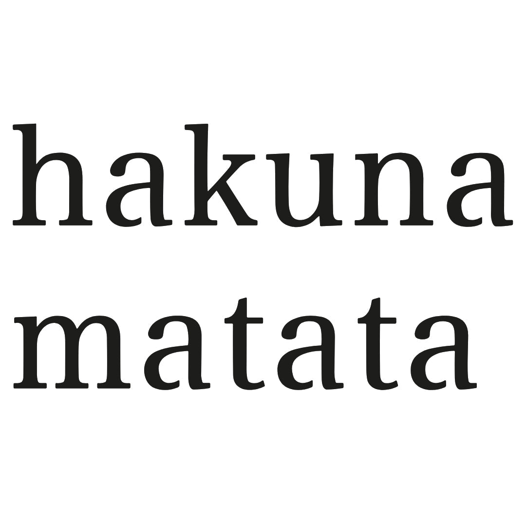 "hakuna hatata" motto 2 - Temporalis